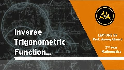 Inverse Trigonometric Function Urdu/Hindi | CAPS Online Academy | Lecture By Prof. Aneeq Ahmed
