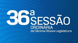 36ª Sessão Ordinária da Décima Oitava Legislatura - TV CÂMARA ITANHAÉM