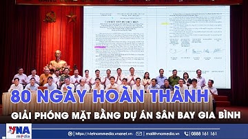 80 ngày hoàn thành giải phóng mặt bằng Dự án sân bay Gia Bình - VNAMedia