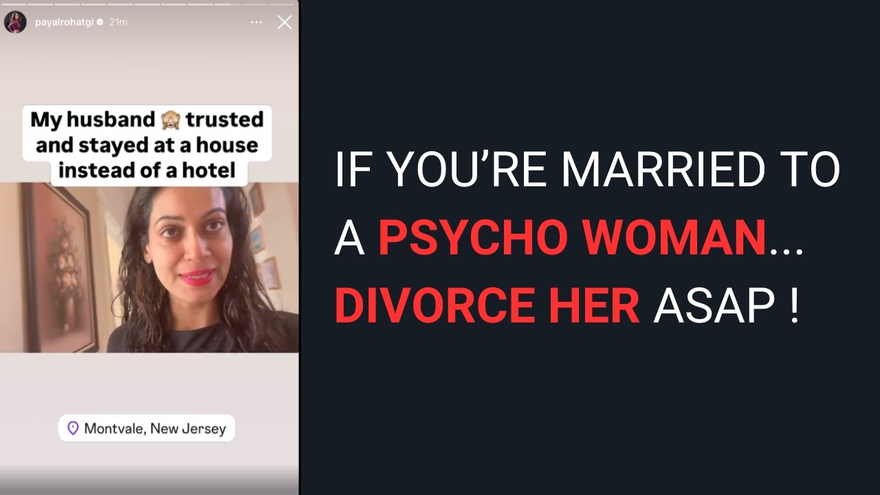 If you are married to a psycho woman, divorce her