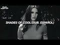 Lana Del Rey — "Shades Of Cool" // (Sub. Español)