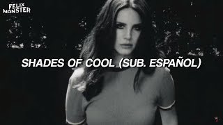 Video thumbnail of "Lana Del Rey — "Shades Of Cool" // (Sub. Español)"