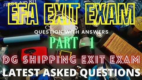 EFA EXIT EXAM QUESTIONS PART-1 | DG SHIPPING EXIT EXAM