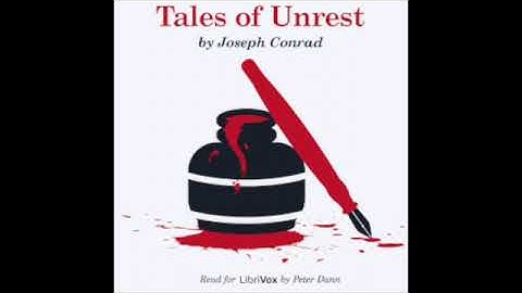Tales of Unrest (version 2) By: Joseph Conrad | (Audio)