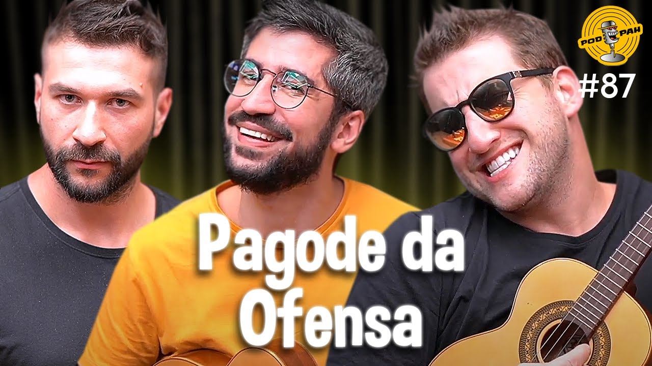 PAGODE DA OFENSA – Podpah #87