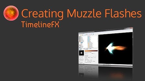 Muzzle Flash Tutorial - TimelineFX