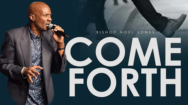 BISHOP NOEL JONES - COME FORTH
