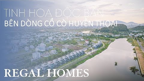 Regal Complex by Regal Homes | Tinh hoa độc bản bên dòng Cổ Cò huyền thoại