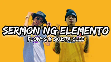 Sermon ng Elemento - Skusta Clee ft. Flow G ( Official Lyrics Video)