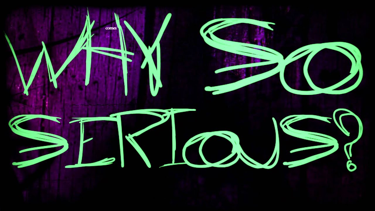 Why do serious. Why so serious надпись. Картинки на рабочий стол why so serious.