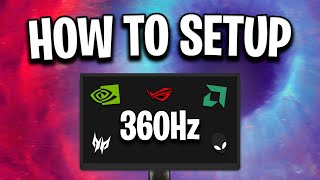 How To Setup Your NEW 360Hz Monitor!