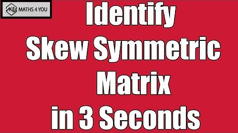 |Skew Symmetric matrix|#math4u