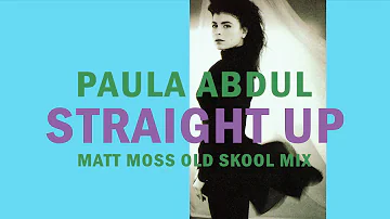 Paula Abdul - Straight Up (Matt Moss Old Skool Mix)