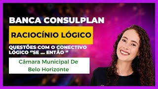 Banca Consulplan - Câmara Municipal De Belo Horizonte - Questões de raciocínio lógico- Parte I