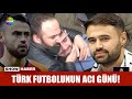 Türk futbolunun acı günü!