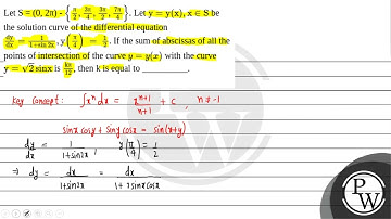 Let S = (0, 2π) - π2,3π4,3π2,7π4. Let y=y(x),x∈S be the solution curve of th....