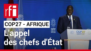 COP27: les dirigeants africains appellent les pays riches à verser les financements promis • RFI