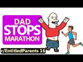 r/EntitledParents | Dad STOPS Marathon!