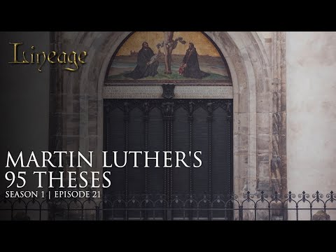 Martin Luther's 95 Theses | Episode 21 | Lineage