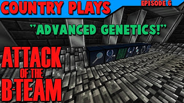 [Modded Minecraft] "Attack Of The B-Team" SMP | "Advanced Genetics"