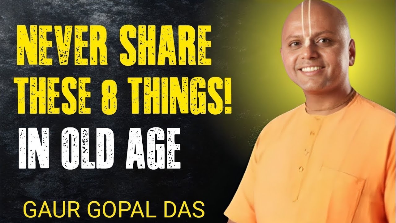 In Old Age, NEVER Share These 8 Things with Anyone! | Powerful Speech by Gaur Gopal Das