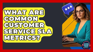 What Are Common Customer Service SLA Metrics? - Customer Support Coach