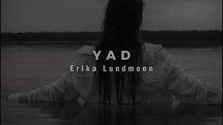 Yad Erika Lundmoen slowed Reverb