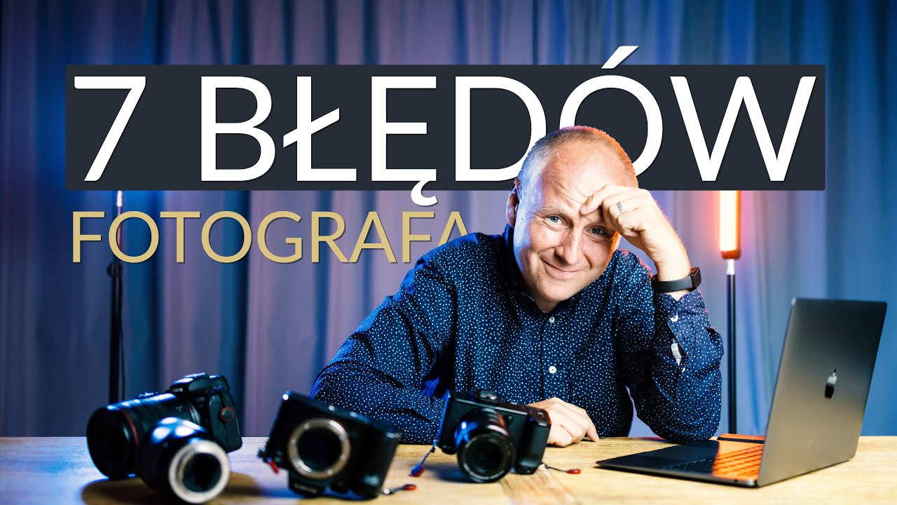 7 błędów popełnianych przez fotografów - unikaj ich!
