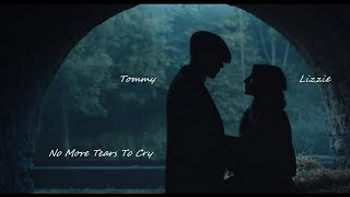 Tommy & Lizzie | Peaky Blinders | Mark Leone - No More Tears To Cry