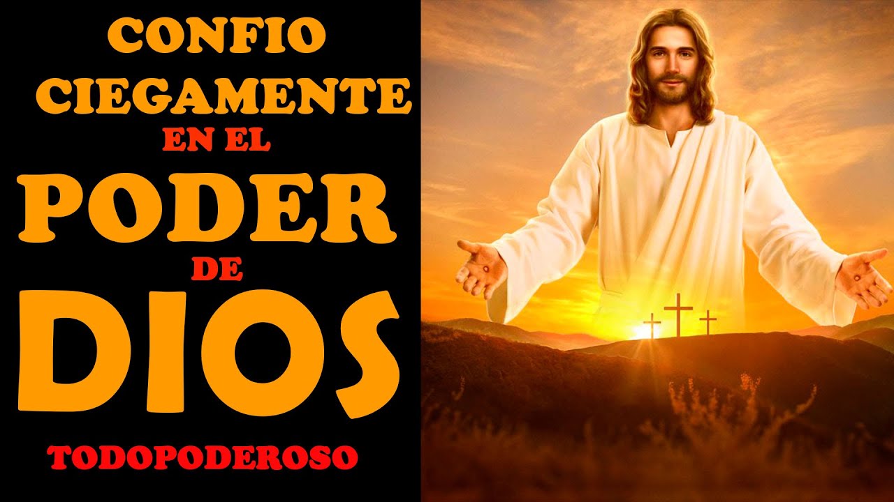 CONFÍO CIEGAMENTE EN EL PODER DE DIOS TODOPODEROSO - YouTube