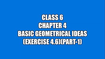 Class 6 Chapter 4 Basic Geometrical Ideas (Exercise 4.6)Part 1