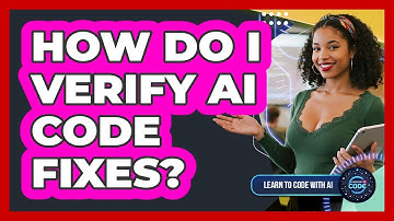 How Do I Verify AI Code Fixes?