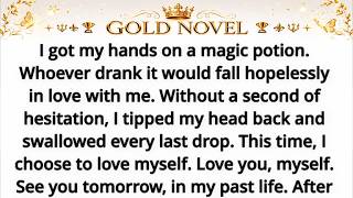 I got my hands on a magic potion. Whoever drank it would fall hopelessly in love with me. Without a I got my hands on a magic potion. Whoever drank it would fall hopelessly in love with me. Without a