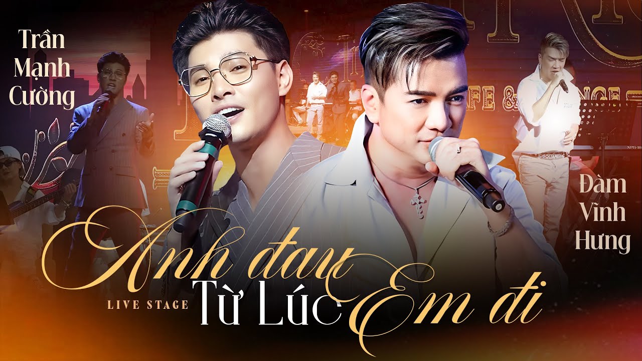 ANH ĐAU TỪ LÚC EM ĐI - ĐÀM VĨNH HƯNG & TRẦN MẠNH CƯỜNG | Mr Đàm Kết Hợp Bùng Nổ Cùng Tác Giả Bản Hit
