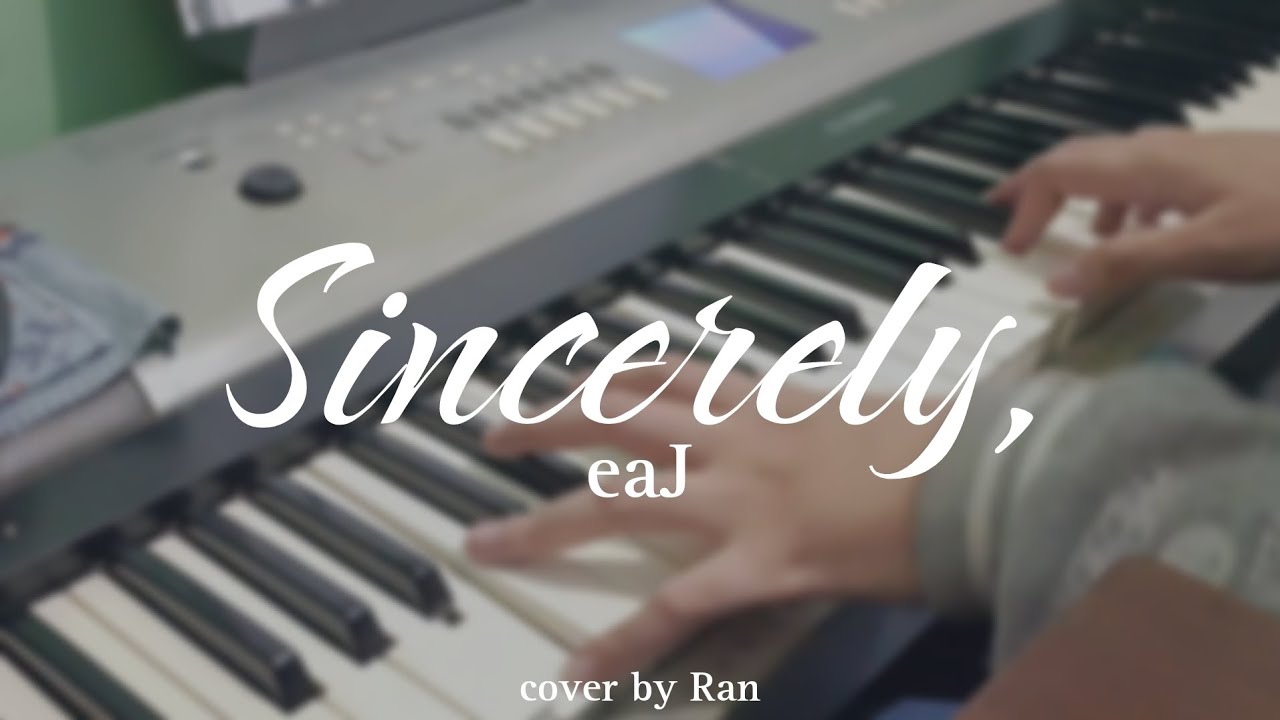 Sincerely, - eaJ cover by Ranti