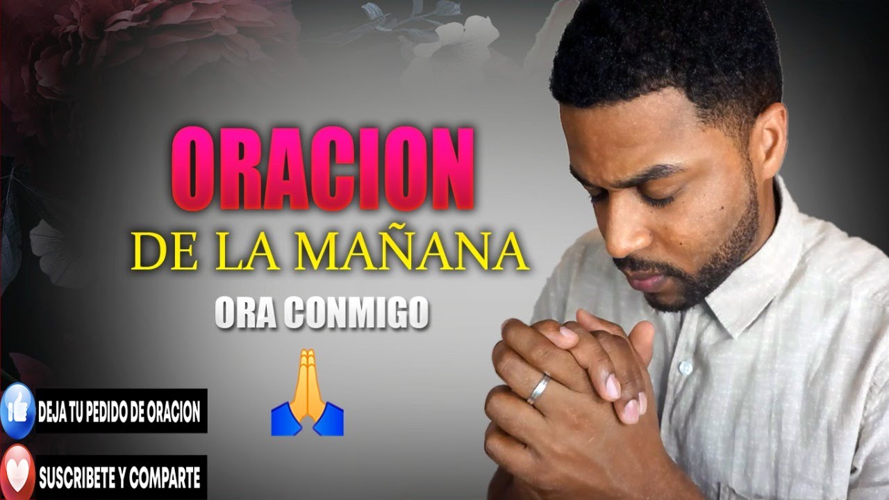 🔴ORACIÓN DE LA MAÑANA, PARA SANAR BENDECIR Y LIBERAR 🙏🔥