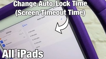 All iPads: How to Change Auto-Lock Time (Screen Timeout Before iPad Sleeps Turns Black)
