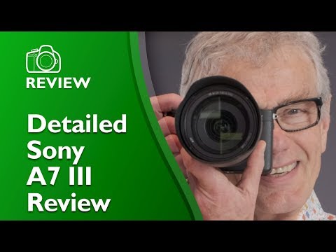 The Sony A7 III review. Detailed, hands-on, not sponsored.