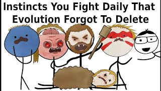 Instincts That Evolution Forgot To Delete From Us