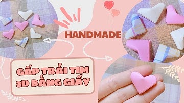Cách gấp trái tim 3D bằng giấy đơn giản dễ làm