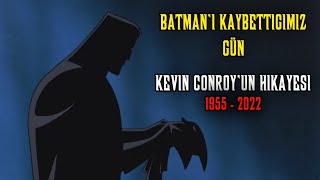Kevin Conroyun Anisina Gerçek Batman