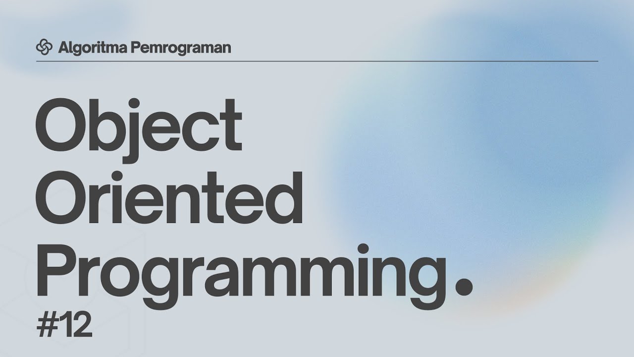 Object Oriented Programming | Praktikum Algoritma dan Pemrograman - YouTube