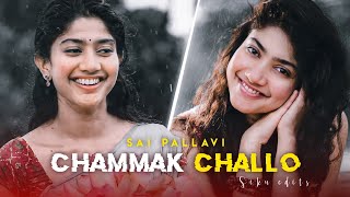 Chammak challo x Sai pallavi | New Efx Status | ft.Sai pallavi Edit | Chammak challo Song Status