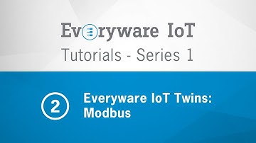 Everyware IoT Tutorial - Episode 2 - Everyware IoT Twins: Modbus