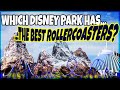 Which DISNEY RESORT Has The Best ROLLERCOASTERS?