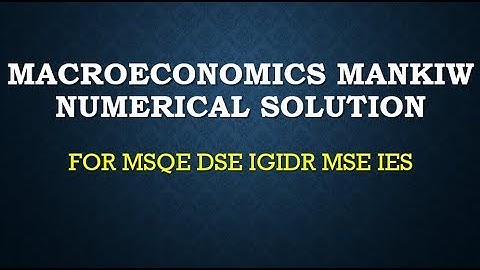 MACROECONOMICS MANKIW NUMERICAL SOLUTION UNEMPLOYMENT RATE isi MSQE DSE IGIDR MSE IES