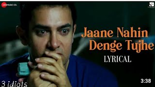 Video thumbnail of "jaane nahin denge tujhe-lyrics | 3 idiots song | Aamir Khan, Kareena K, Madhavan, Sharman"