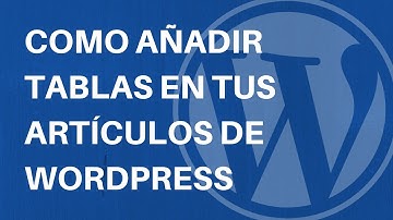 Tutorial WordPress: Como añadir tablas con Tablepress