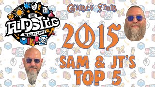Sam & JT's Top 5 Games from 2015