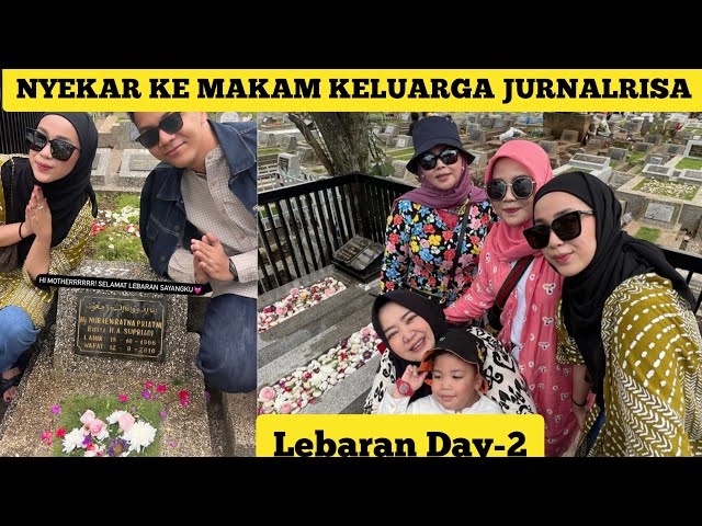 Lebaran Day-2 semuanya nyekar ke makam || Keluarga Jurnalrisa class=